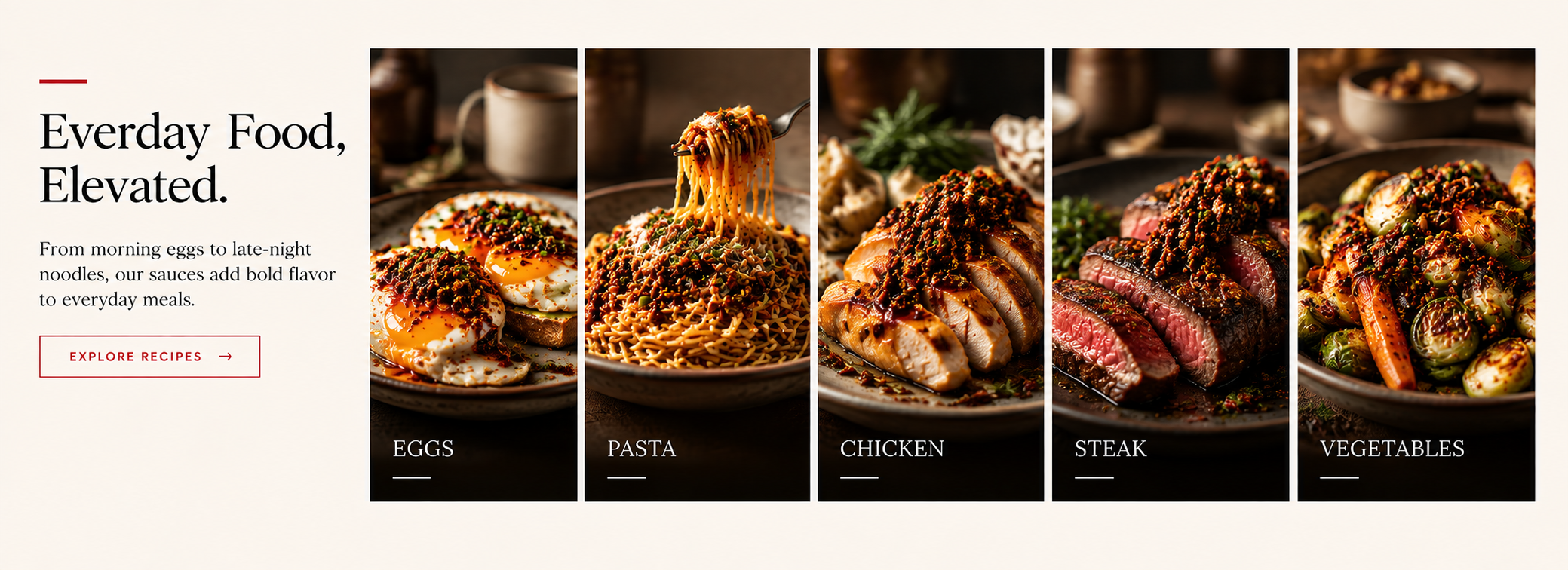 Everyday Food, Elevated. From morning eggs to late-night noodles, our sauces add bold flavor to everyday meals. Eggs and pasta serving ideas.